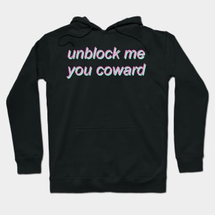 unblock me you coward Hoodie